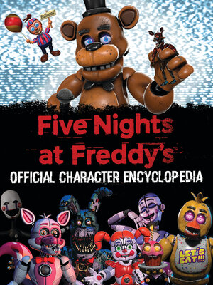 cover image of Five Nights at Freddy's Official Character Encyclopedia
